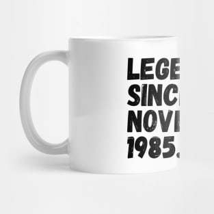 Legend Since November 1985 - Birthday Mug